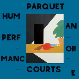 Parquet Courts - Human & Performance (2016)