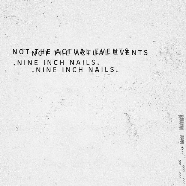 Nine Inch Nails Not The Actual Events 2016